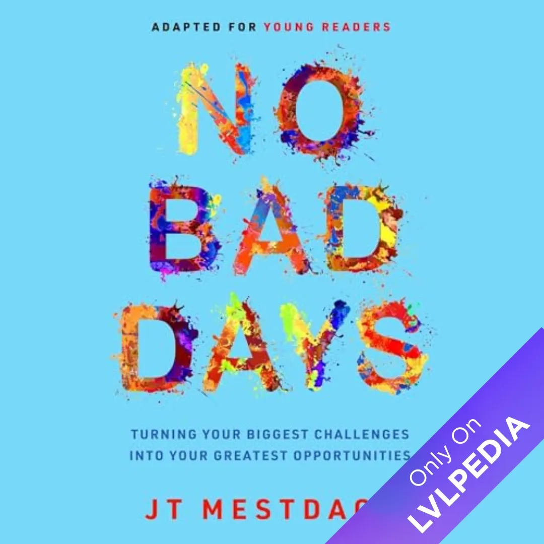 no-bad-days-turning-your-biggest-challenges-into-your-greatest-opportunities-adapted-for-young-readers-92