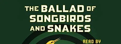 The Ballad of Songbirds & Snakes