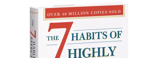 The 7 Habits of Highly Effective People